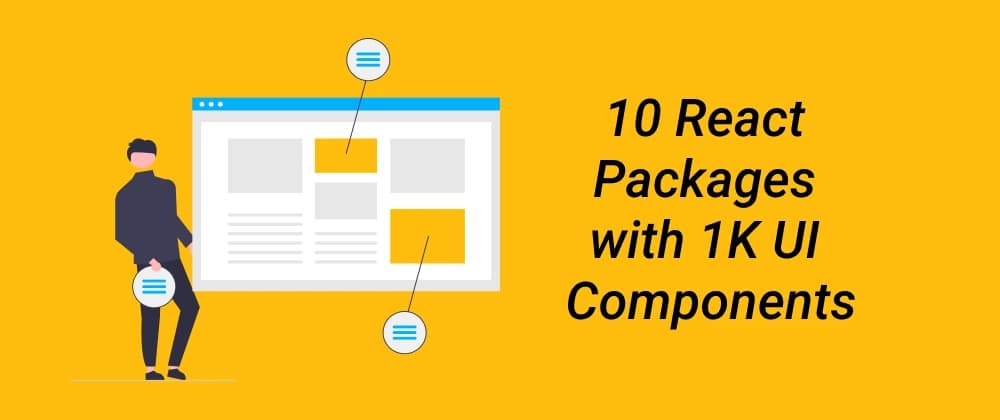 10 React Packages with 1K UI Components