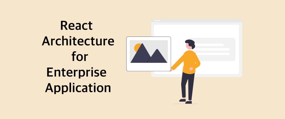 React Architecture for Enterprise Application