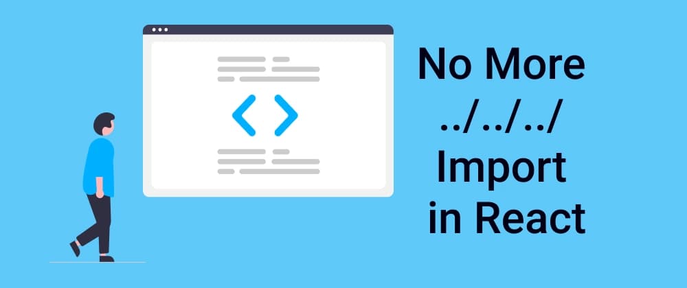 No More ../../../ Import in React